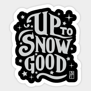 Up to Snow Good -Winnter inscription - Funny Christmas - Happy Holidays - Xmas Sticker